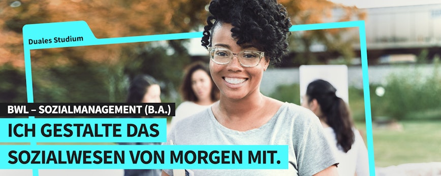 Duales Studium BWL-Sozialmanagement (B.A.) am Campus oder online